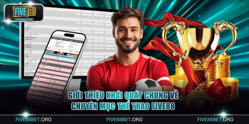 Giới thiệu khái quát chung về chuyên mục thể thao FIVE88