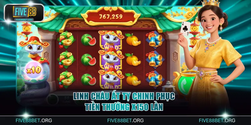 Linh Châu Ất Tỵ chinh phục tiền thưởng x150 lần