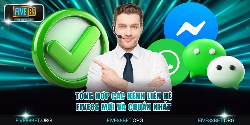 Tổng hợp các kênh liên hệ FIVE88 mới và chuẩn nhất