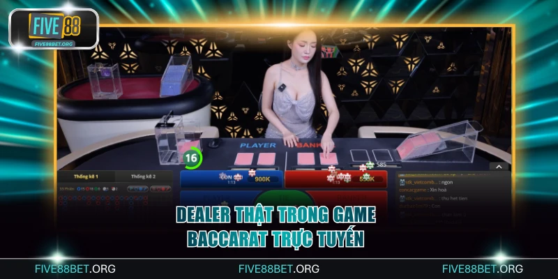 Dealer thật trong game Baccarat trực tuyến