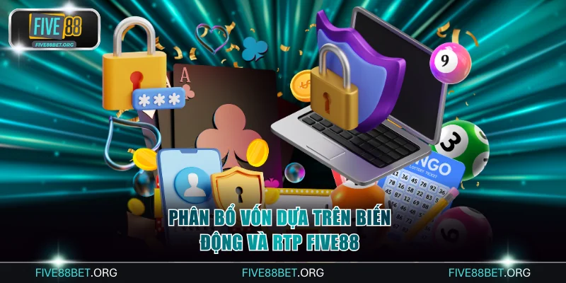 Phân bổ vốn dựa trên biến động và RTP FIVE88