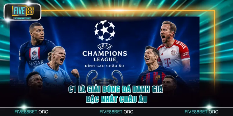 C1 là giải bóng đá danh giá bậc nhất châu Âu