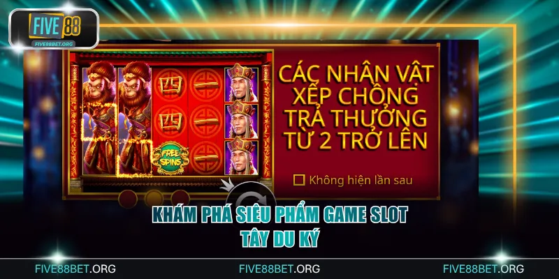 Khám phá siêu phẩm game slot Tây Du Ký